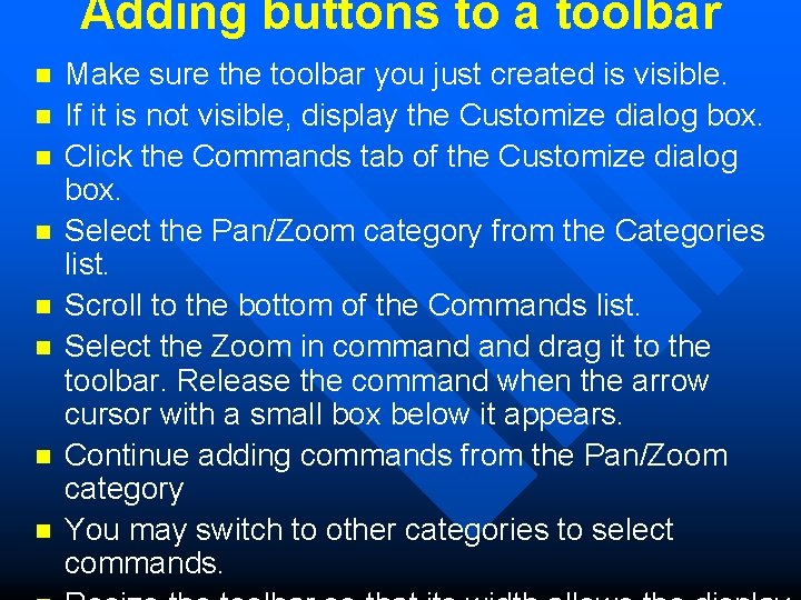 Adding buttons to a toolbar n n n n Make sure the toolbar you