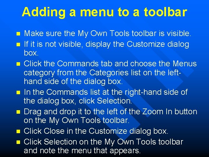 Adding a menu to a toolbar n n n n Make sure the My