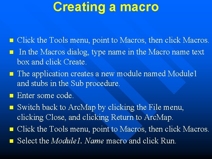 Creating a macro n n n n Click the Tools menu, point to Macros,