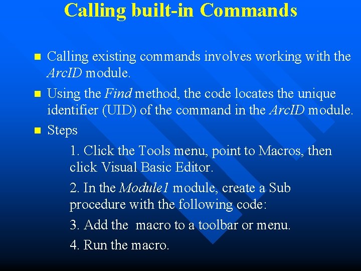 Calling built-in Commands n n n Calling existing commands involves working with the Arc.