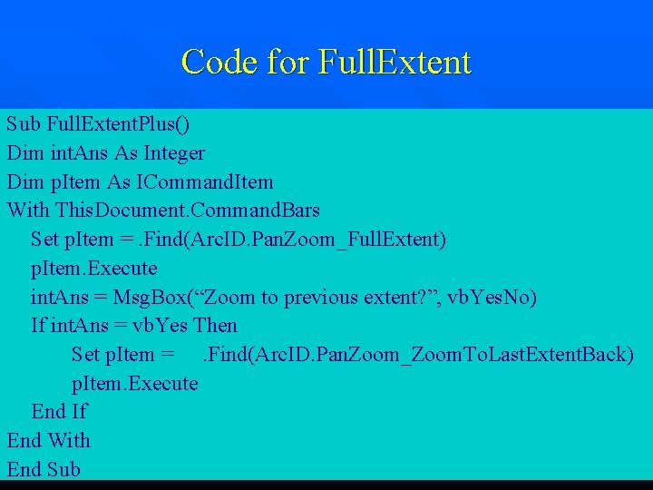Code for Full. Extent Sub Full. Extent. Plus() Dim int. Ans As Integer Dim