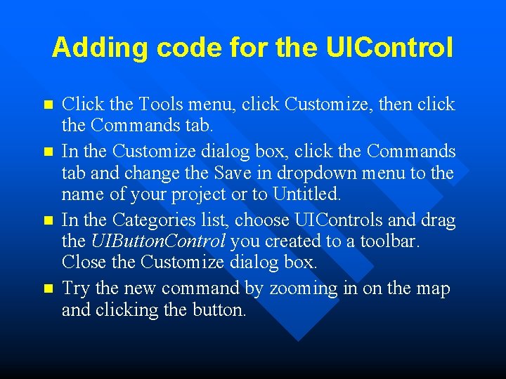 Adding code for the UIControl n n Click the Tools menu, click Customize, then