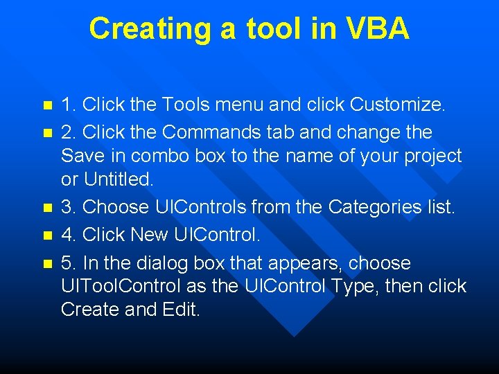 Creating a tool in VBA n n n 1. Click the Tools menu and