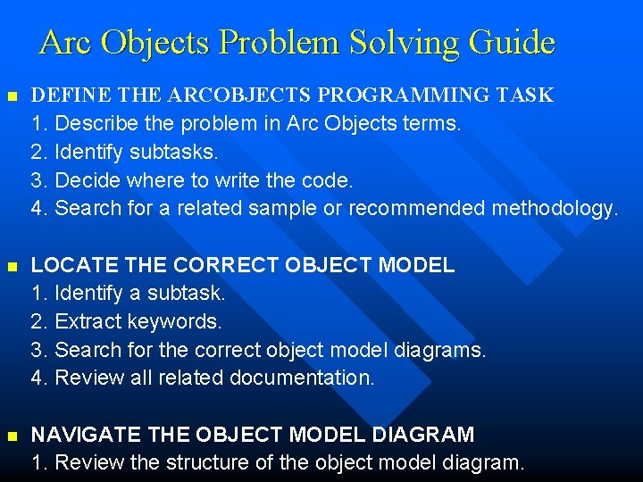 Arc Objects Problem Solving Guide n DEFINE THE ARCOBJECTS PROGRAMMING TASK 1. Describe the