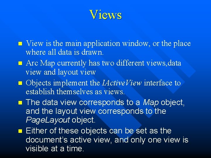 Views n n n View is the main application window, or the place where