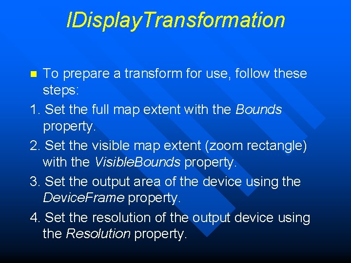 IDisplay. Transformation To prepare a transform for use, follow these steps: 1. Set the