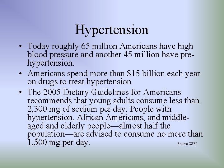 Hypertension • Today roughly 65 million Americans have high blood pressure and another 45