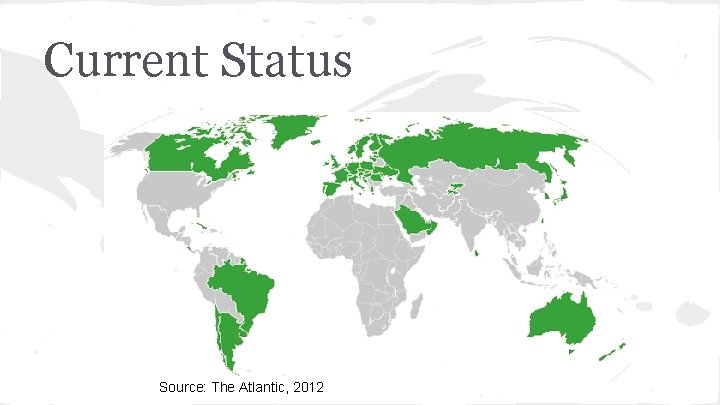Current Status Source: The Atlantic, 2012 