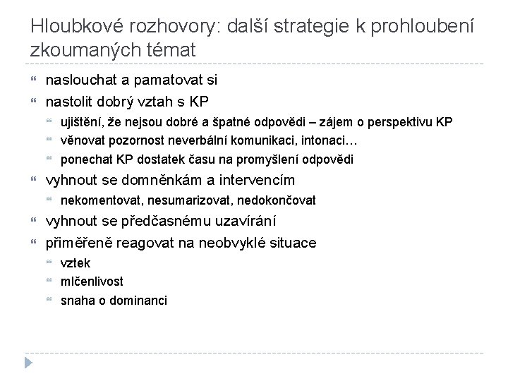 Hloubkové rozhovory: další strategie k prohloubení zkoumaných témat naslouchat a pamatovat si nastolit dobrý