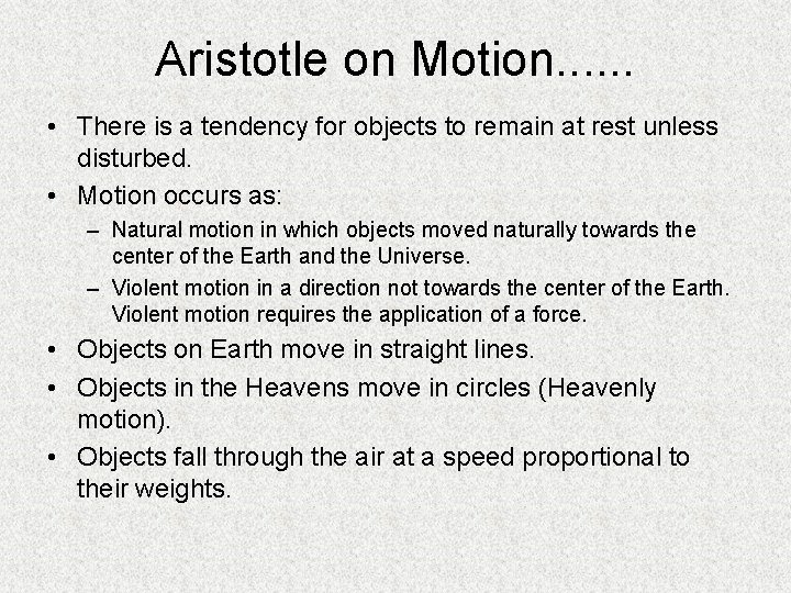 Aristotle on Motion. . . • There is a tendency for objects to remain