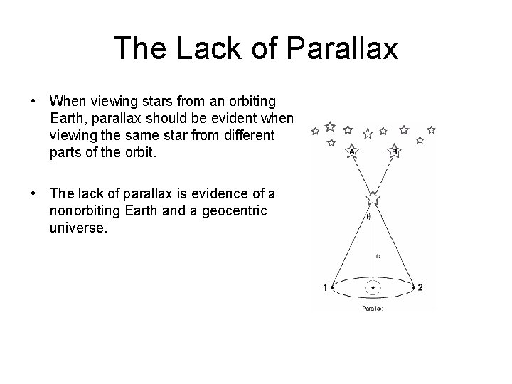 The Lack of Parallax • When viewing stars from an orbiting Earth, parallax should