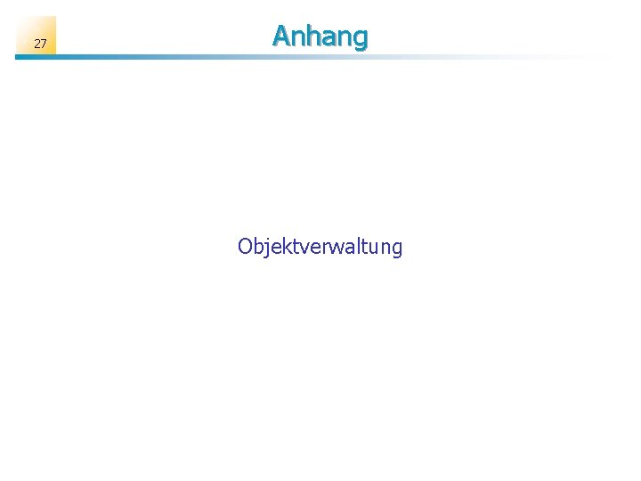 27 Anhang Objektverwaltung 