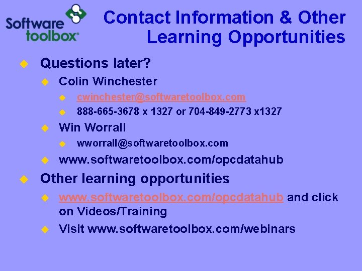 Contact Information & Other Learning Opportunities u Questions later? u Colin Winchester u u