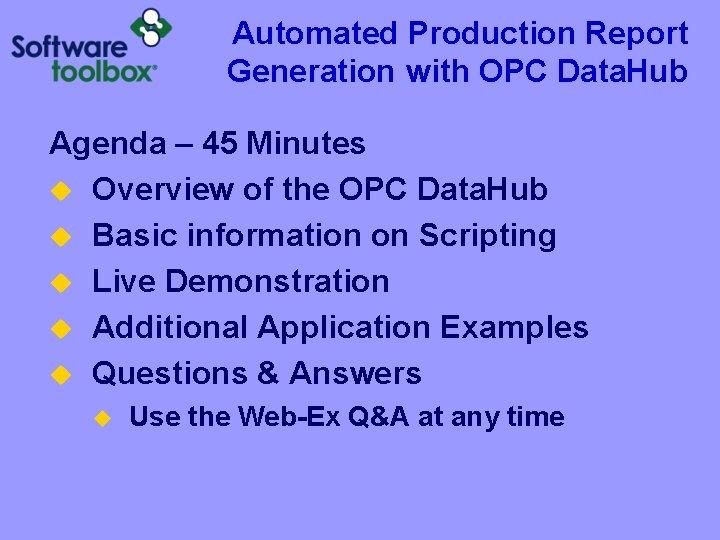 Automated Production Report Generation with OPC Data. Hub Agenda – 45 Minutes u Overview