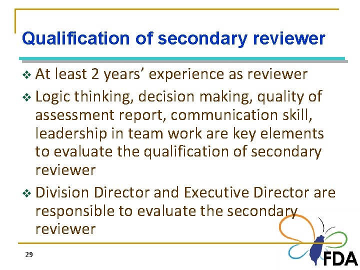 Qualification of secondary reviewer At least 2 years’ experience as reviewer v Logic thinking,