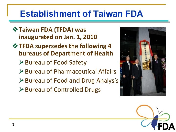 Establishment of Taiwan FDA v Taiwan FDA (TFDA) was inaugurated on Jan. 1, 2010