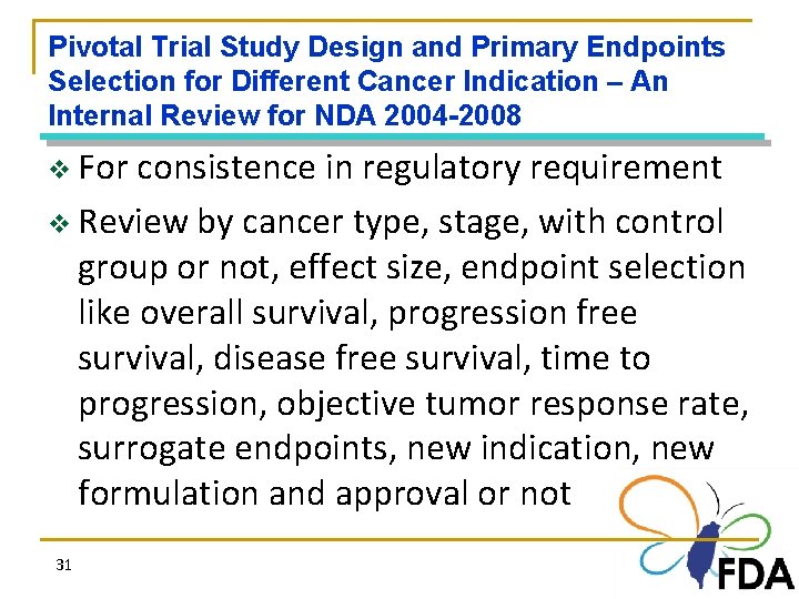 Pivotal Trial Study Design and Primary Endpoints Selection for Different Cancer Indication – An