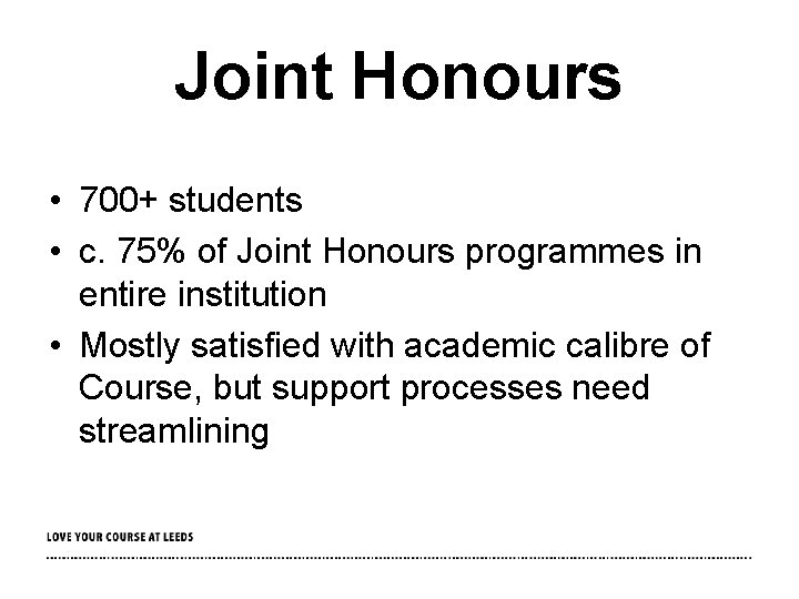 Joint Honours • 700+ students • c. 75% of Joint Honours programmes in entire