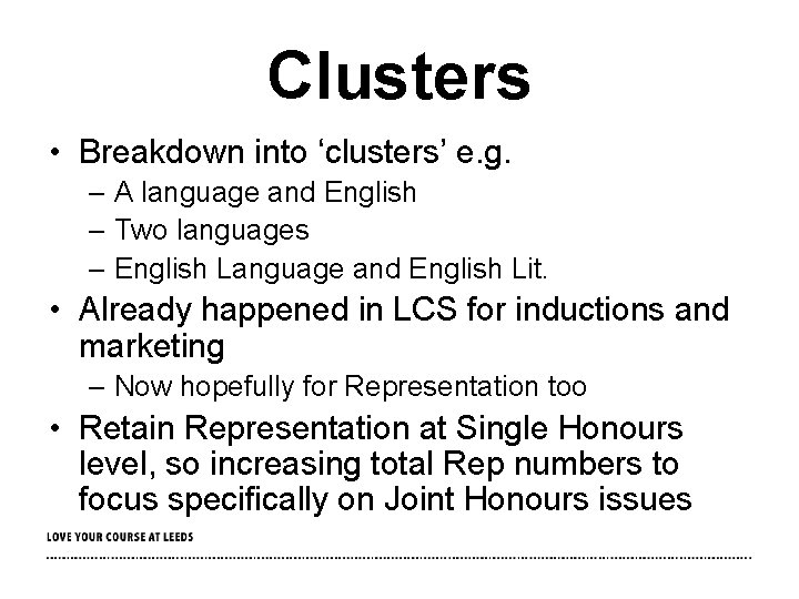 Clusters • Breakdown into ‘clusters’ e. g. – A language and English – Two