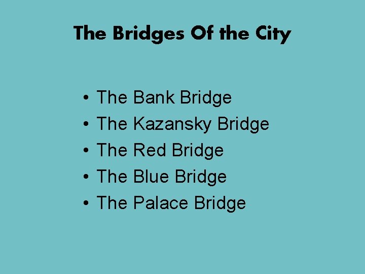 The Bridges Of the City • • • The Bank Bridge The Kazansky Bridge