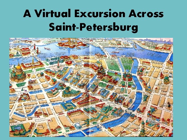 A Virtual Excursion Across Saint-Petersburg 