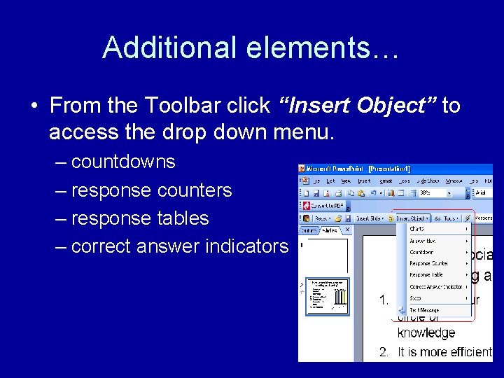 Additional elements… • From the Toolbar click “Insert Object” to access the drop down