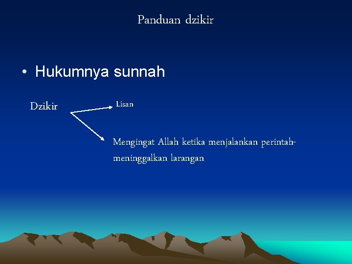 Panduan dzikir • Hukumnya sunnah Dzikir Lisan Mengingat Allah ketika menjalankan perintahmeninggalkan larangan 