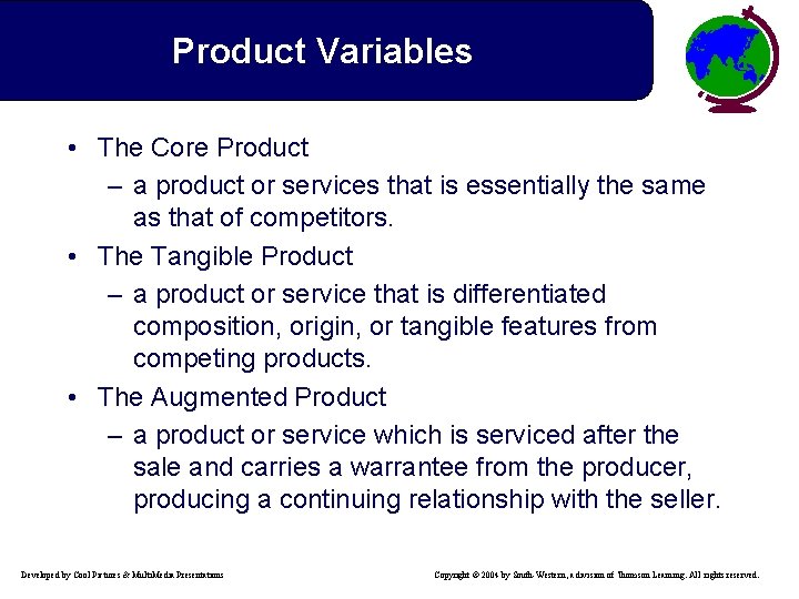 Product Variables • The Core Product – a product or services that is essentially