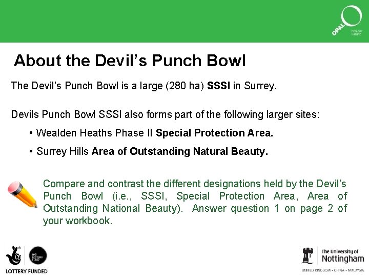 About the Devil’s Punch Bowl The Devil’s Punch Bowl is a large (280 ha)