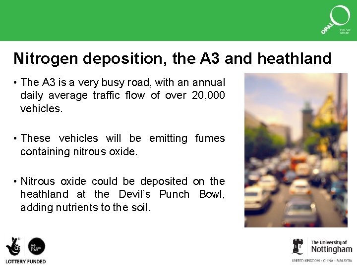 Nitrogen deposition, the A 3 and heathland • The A 3 is a very