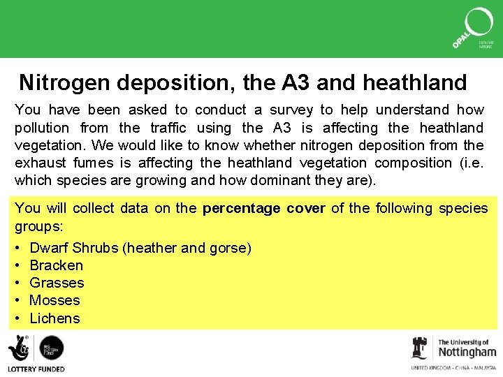 Nitrogen deposition, the A 3 and heathland You have been asked to conduct a