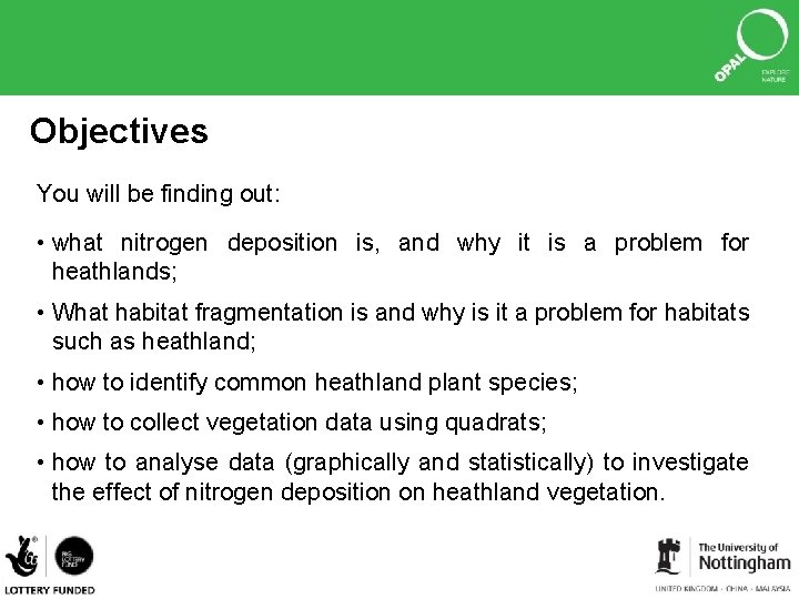 Objectives You will be finding out: • what nitrogen deposition is, and why it