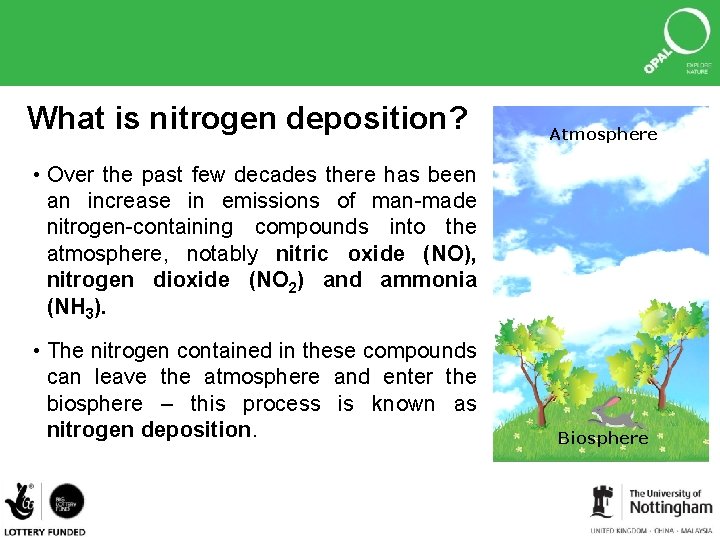 What is nitrogen deposition? Atmosphere • Over the past few decades there has been