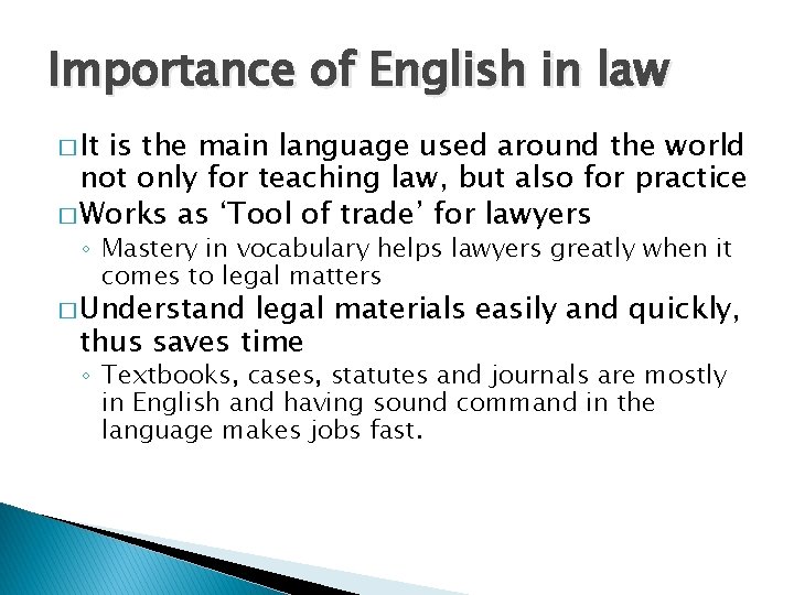 Importance of English in law � It is the main language used around the