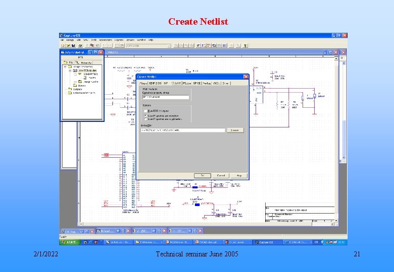 Create Netlist 2/1/2022 Technical seminar June 2005 21 