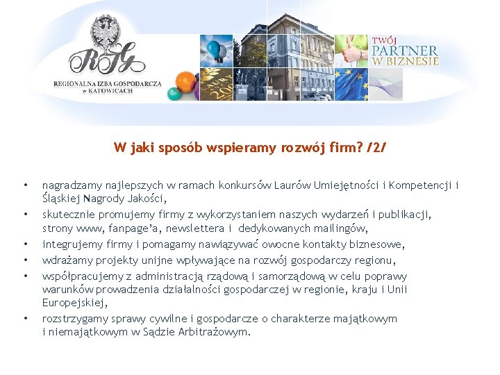 W jaki sposób wspieramy rozwój firm? /2/ • • • nagradzamy najlepszych w ramach