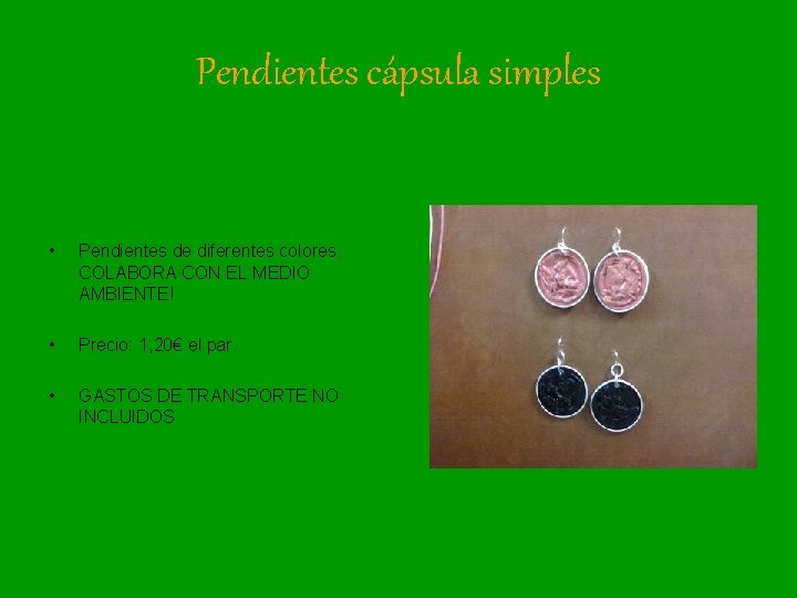 Pendientes cápsula simples • Pendientes de diferentes colores. COLABORA CON EL MEDIO AMBIENTE! •