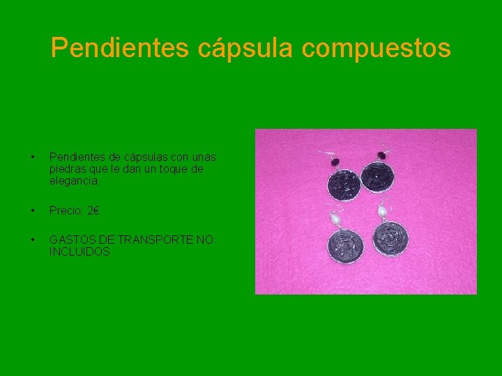 Pendientes cápsula compuestos • Pendientes de cápsulas con unas piedras que le dan un