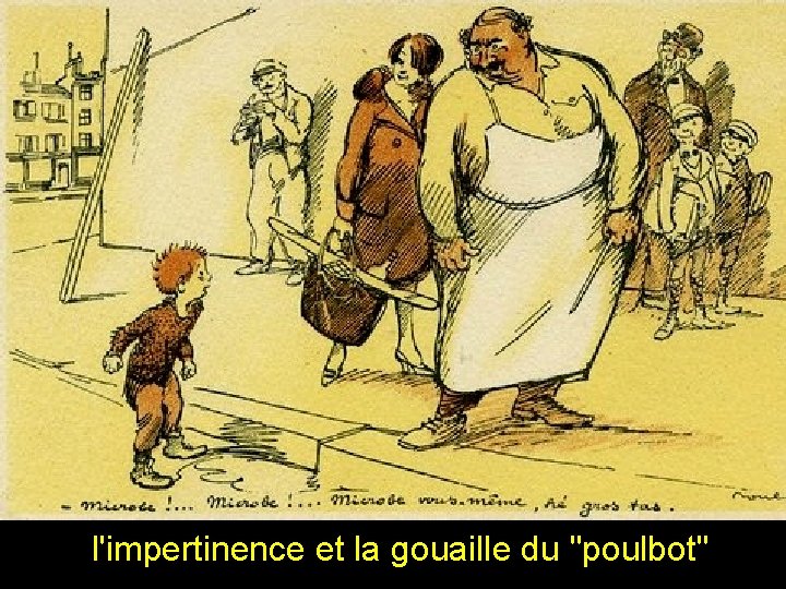 l'impertinence et la gouaille du "poulbot" 