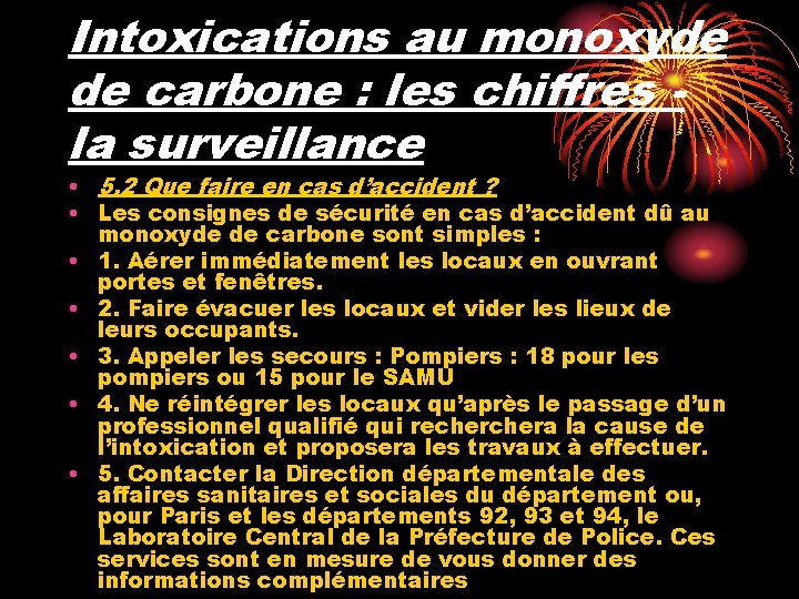 Intoxications au monoxyde de carbone : les chiffres la surveillance • 5. 2 Que