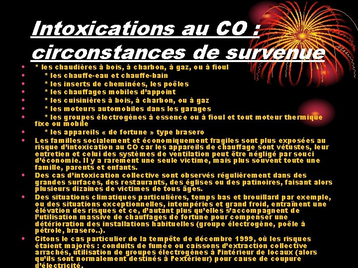  • • • Intoxications au CO : circonstances de survenue * les chaudières