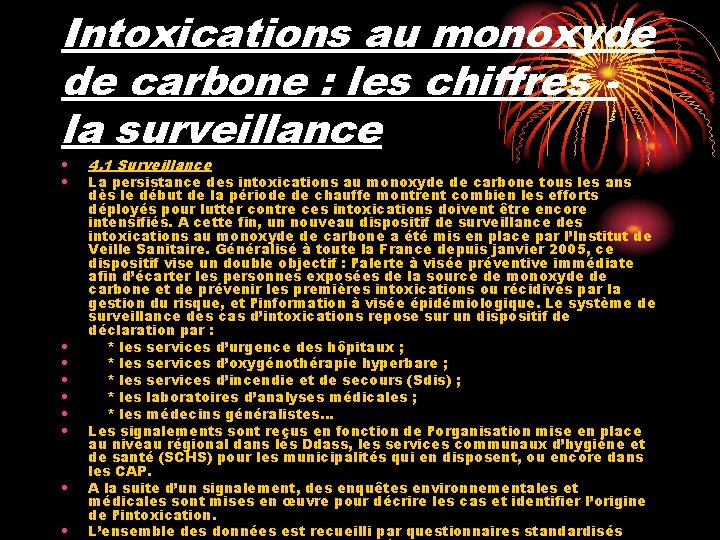 Intoxications au monoxyde de carbone : les chiffres la surveillance • • • 4.