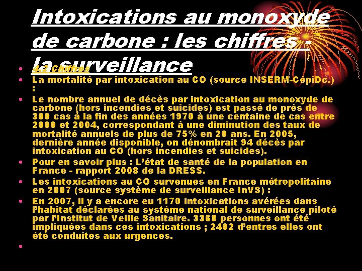 Intoxications au monoxyde de carbone : les chiffres la surveillance 4. 2 Chiffres •