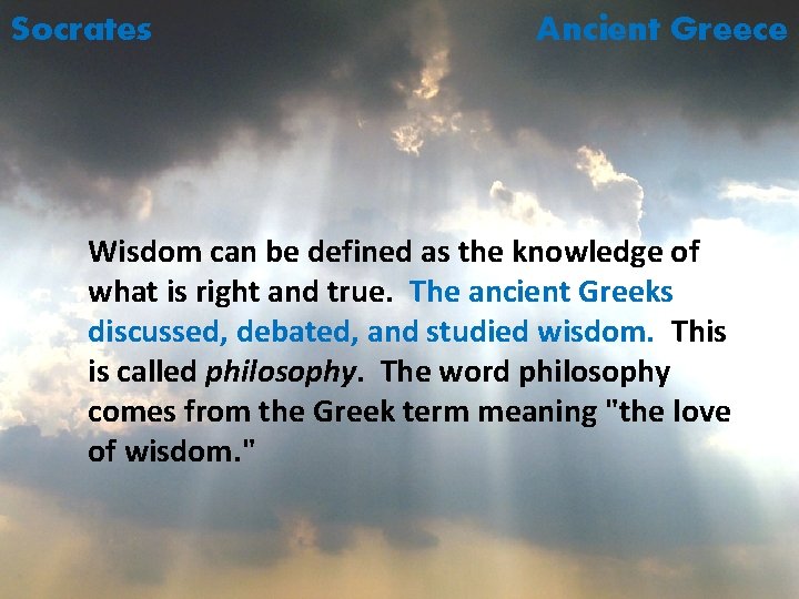 Socrates Ancient Greece Wisdom can be defined as the knowledge of what is right