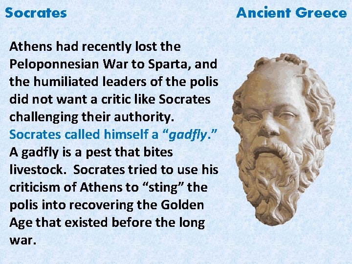 Socrates Athens had recently lost the Peloponnesian War to Sparta, and the humiliated leaders