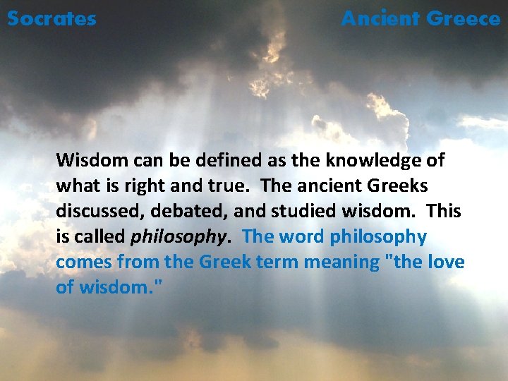 Socrates Ancient Greece Wisdom can be defined as the knowledge of what is right