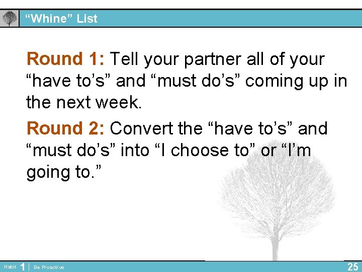 “Whine” List Round 1: Tell your partner all of your “have to’s” and “must