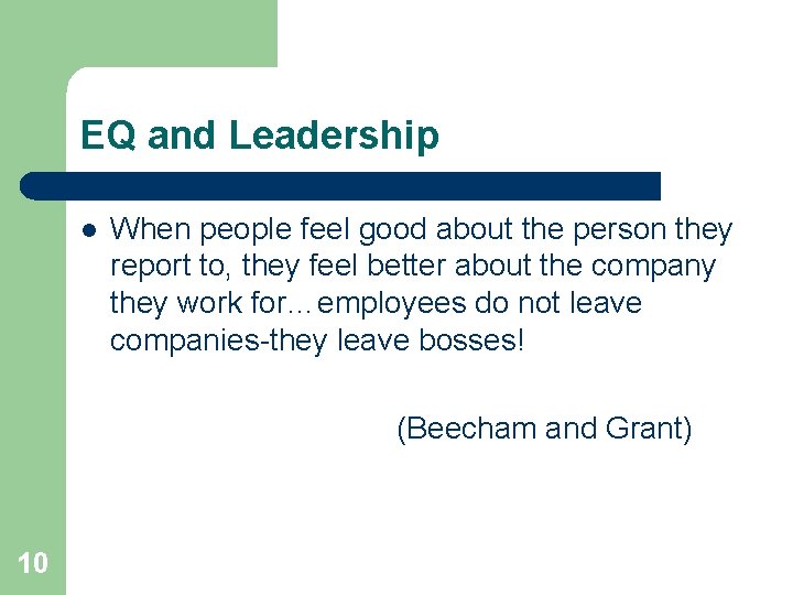 EQ and Leadership l When people feel good about the person they report to,
