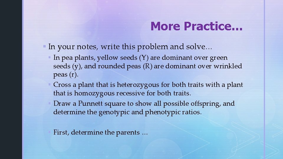 More Practice… § In your notes, write this problem and solve… § In pea