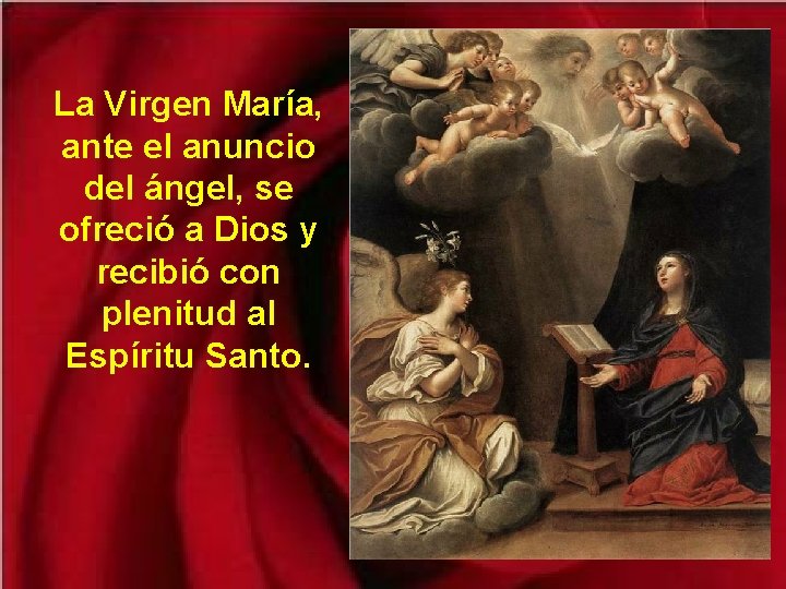 La Virgen María, ante el anuncio del ángel, se ofreció a Dios y recibió